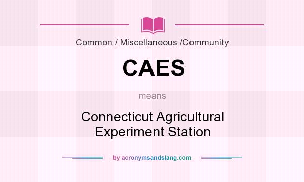 What does CAES mean? It stands for Connecticut Agricultural Experiment Station