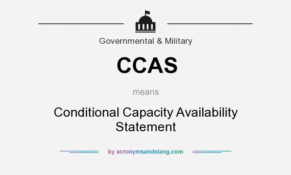 What does CCAS mean? It stands for Conditional Capacity Availability Statement