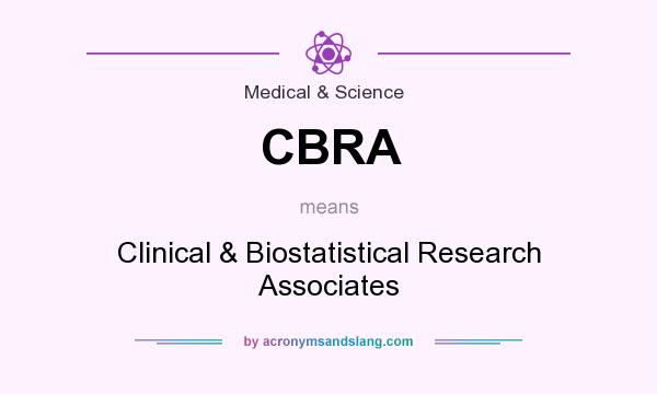 What does CBRA mean? It stands for Clinical & Biostatistical Research Associates
