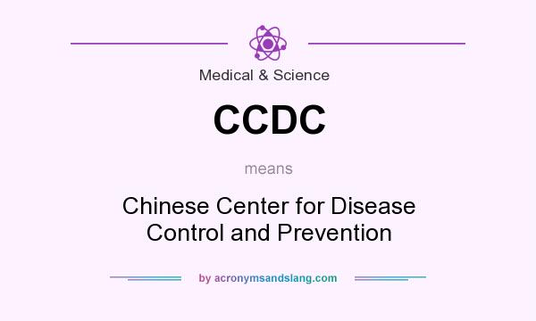 What does CCDC mean? It stands for Chinese Center for Disease Control and Prevention