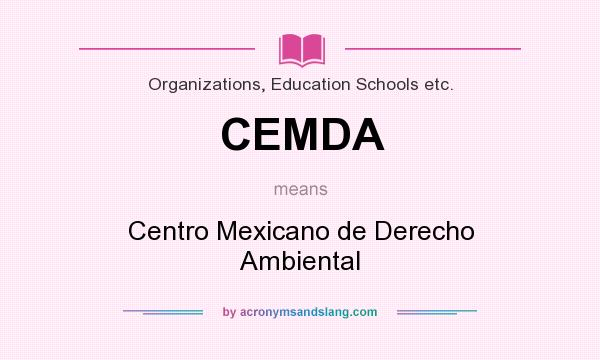 What does CEMDA mean? It stands for Centro Mexicano de Derecho Ambiental