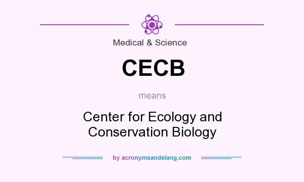 What does CECB mean? It stands for Center for Ecology and Conservation Biology