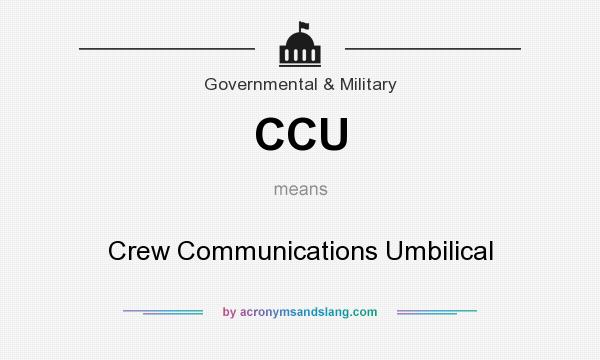 What does CCU mean? It stands for Crew Communications Umbilical