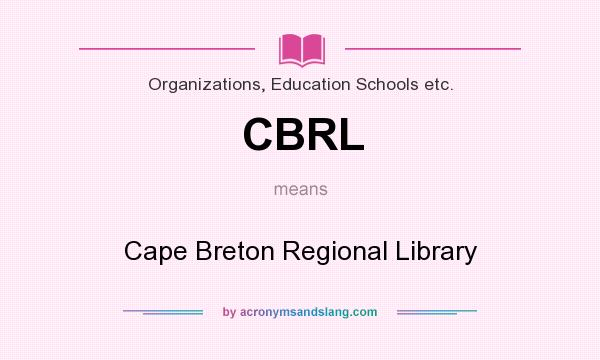 What does CBRL mean? It stands for Cape Breton Regional Library