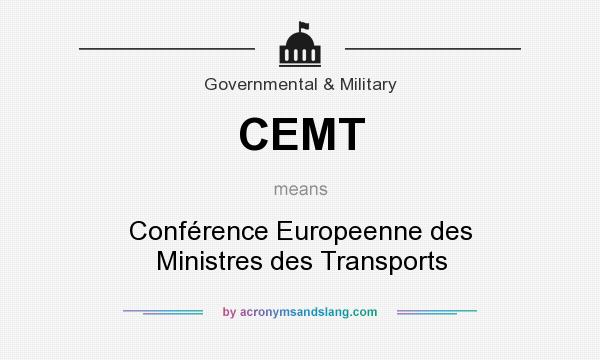 What does CEMT mean? It stands for Conférence Europeenne des Ministres des Transports