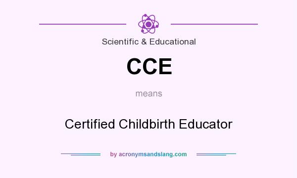 What does CCE mean? It stands for Certified Childbirth Educator