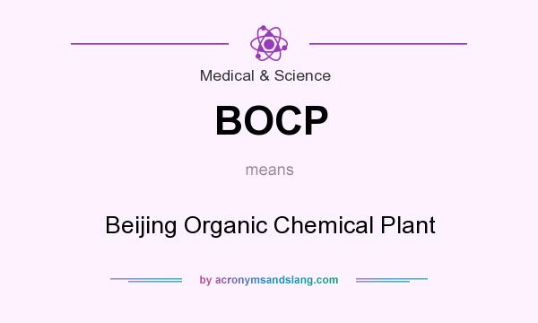 What does BOCP mean? It stands for Beijing Organic Chemical Plant