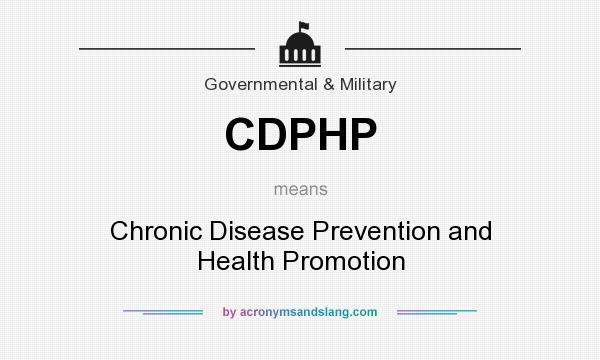 What does CDPHP mean? It stands for Chronic Disease Prevention and Health Promotion
