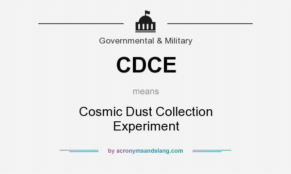 What does CDCE mean? It stands for Cosmic Dust Collection Experiment