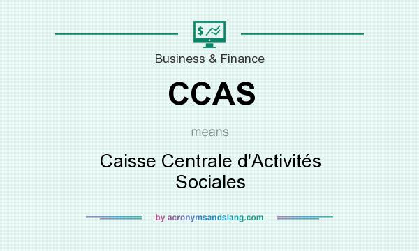 What does CCAS mean? It stands for Caisse Centrale d`Activités Sociales