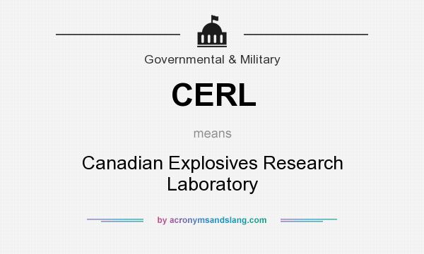 What does CERL mean? It stands for Canadian Explosives Research Laboratory