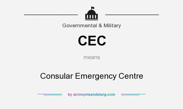 What does CEC mean? It stands for Consular Emergency Centre