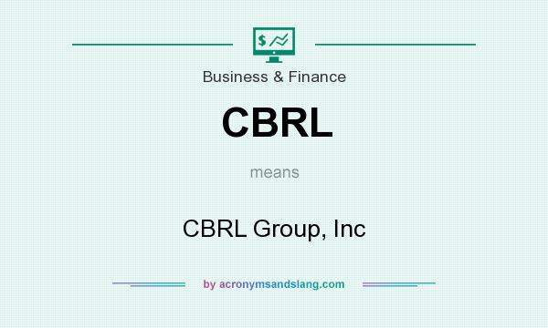 What does CBRL mean? It stands for CBRL Group, Inc