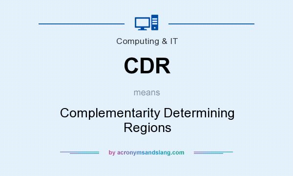 What does CDR mean? It stands for Complementarity Determining Regions