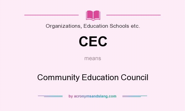 What does CEC mean? It stands for Community Education Council