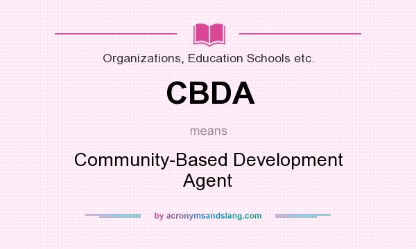 What does CBDA mean? It stands for Community-Based Development Agent