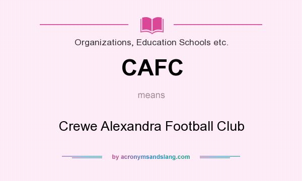 What does CAFC mean? It stands for Crewe Alexandra Football Club