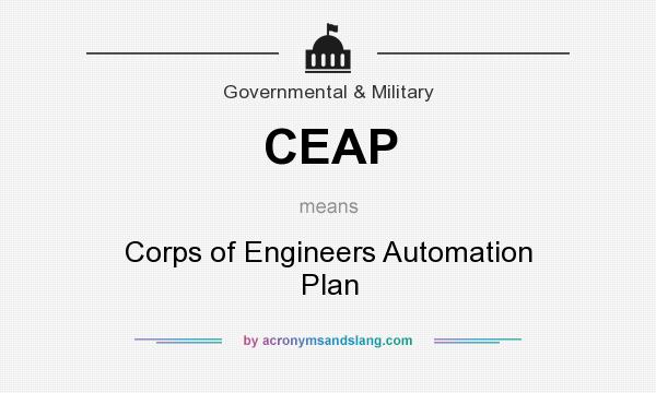 What does CEAP mean? It stands for Corps of Engineers Automation Plan