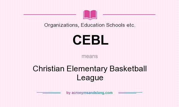 What does CEBL mean? It stands for Christian Elementary Basketball League