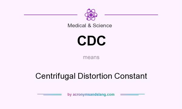 What does CDC mean? It stands for Centrifugal Distortion Constant