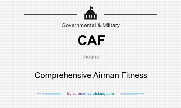 What does CAF mean? It stands for Comprehensive Airman Fitness