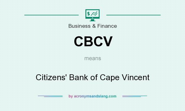 What does CBCV mean? It stands for Citizens` Bank of Cape Vincent