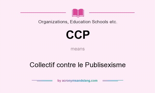 What does CCP mean? It stands for Collectif contre le Publisexisme