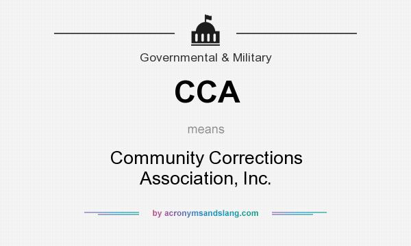 What does CCA mean? It stands for Community Corrections Association, Inc.