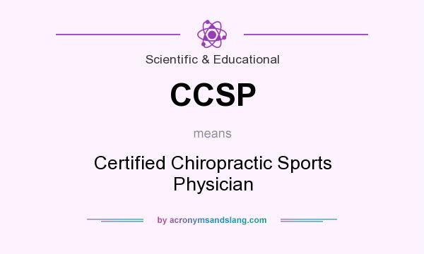 What does CCSP mean? It stands for Certified Chiropractic Sports Physician