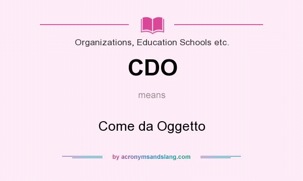 What does CDO mean? It stands for Come da Oggetto