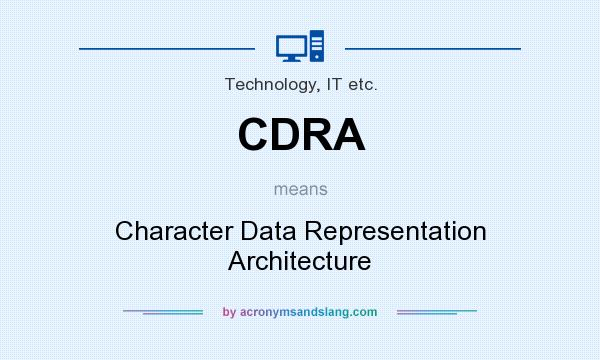What does CDRA mean? It stands for Character Data Representation Architecture