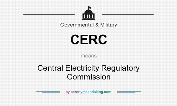 What does CERC mean? It stands for Central Electricity Regulatory Commission