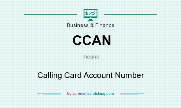 What does CCAN mean? It stands for Calling Card Account Number