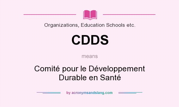 What does CDDS mean? It stands for Comité pour le Développement Durable en Santé