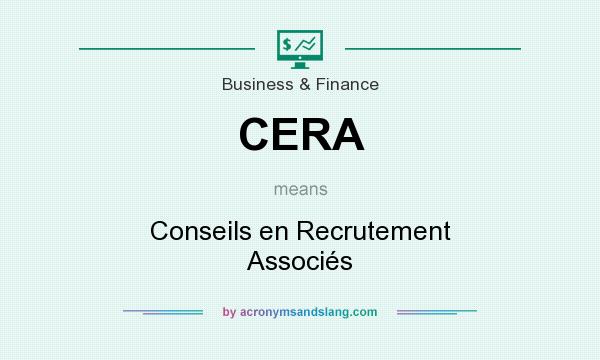 What does CERA mean? It stands for Conseils en Recrutement Associés