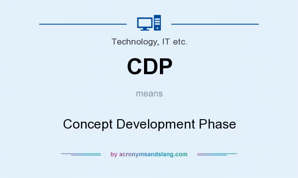 What does CDP mean? It stands for Concept Development Phase