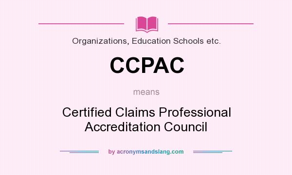 What does CCPAC mean? It stands for Certified Claims Professional Accreditation Council