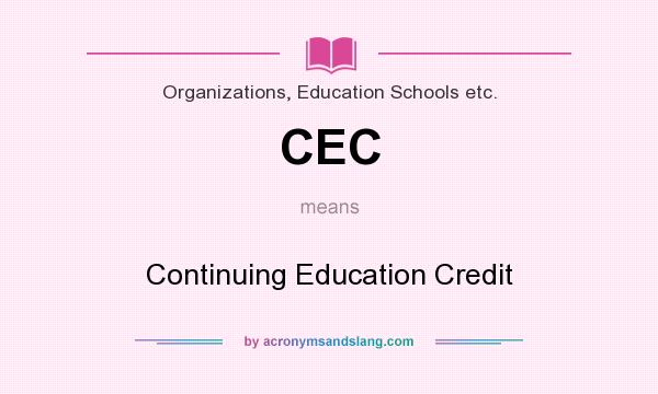 What does CEC mean? It stands for Continuing Education Credit