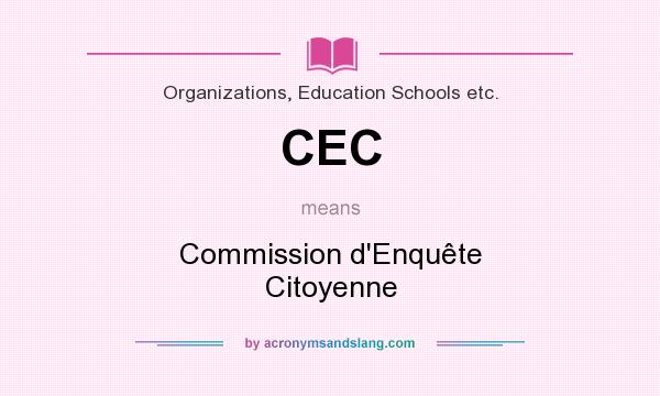 What does CEC mean? It stands for Commission d`Enquête Citoyenne