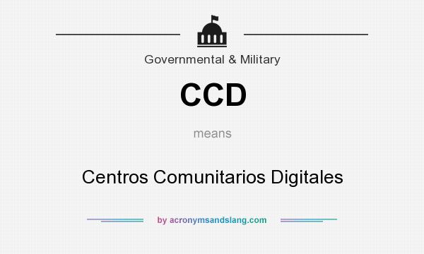 What does CCD mean? It stands for Centros Comunitarios Digitales