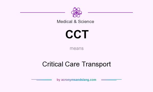 What does CCT mean? It stands for Critical Care Transport