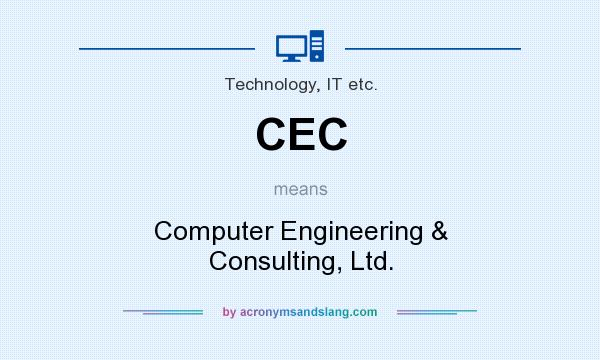 What does CEC mean? It stands for Computer Engineering & Consulting, Ltd.