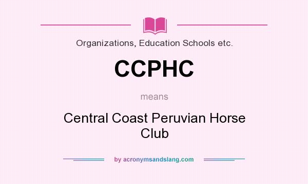 What does CCPHC mean? It stands for Central Coast Peruvian Horse Club