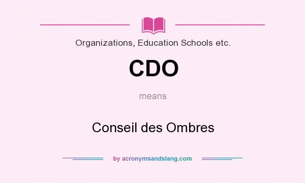 What does CDO mean? It stands for Conseil des Ombres