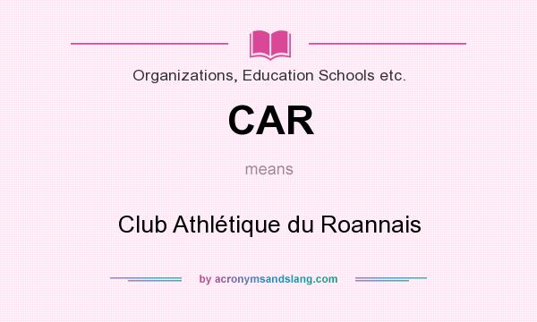What does CAR mean? It stands for Club Athlétique du Roannais