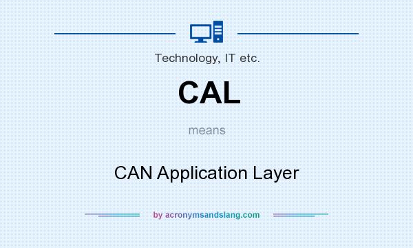 What does CAL mean? It stands for CAN Application Layer