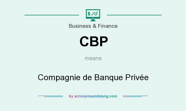What does CBP mean? It stands for Compagnie de Banque Privée