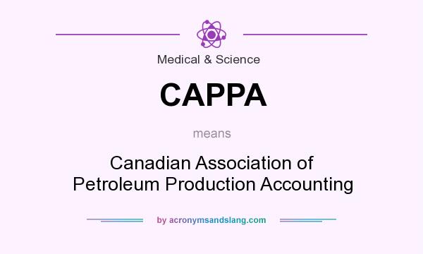 What does CAPPA mean? It stands for Canadian Association of Petroleum Production Accounting