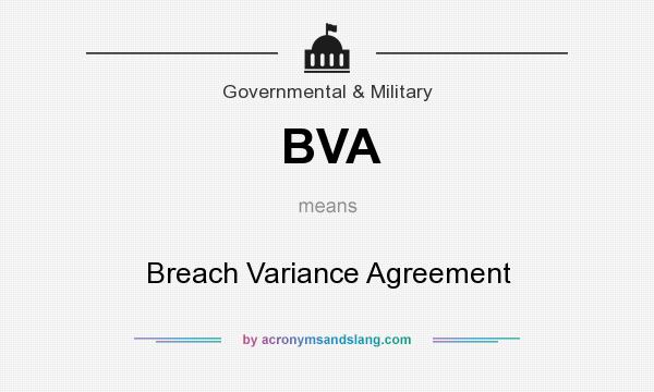 What does BVA mean? It stands for Breach Variance Agreement