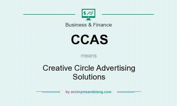 What does CCAS mean? It stands for Creative Circle Advertising Solutions